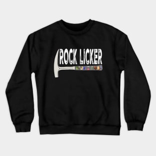 ROCK LICKER Funny Geology Rockhound Geologist Rockhounding Crewneck Sweatshirt